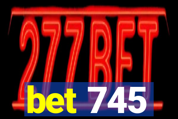 bet 745